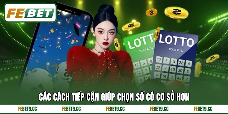 Các cách tiếp cận giúp chọn số có cơ sở hơn