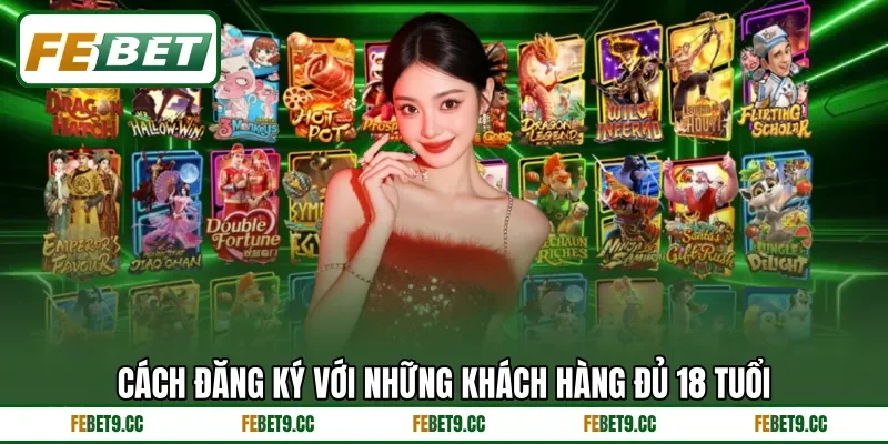 Cách đăng ký với những khách hàng đủ 18 tuổi