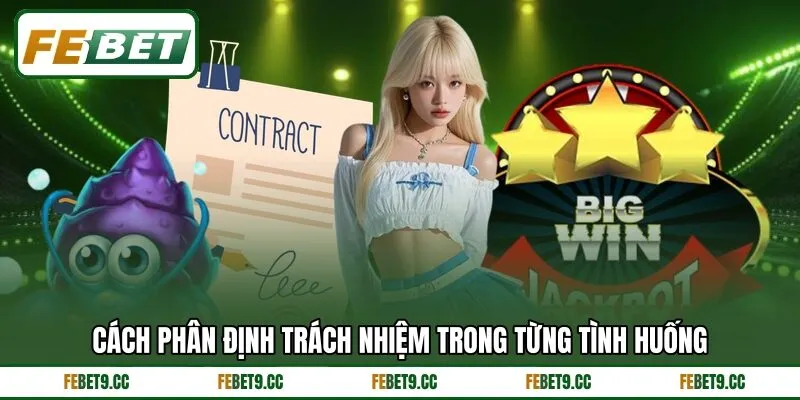 Cách phân định trách nhiệm trong từng tình huống