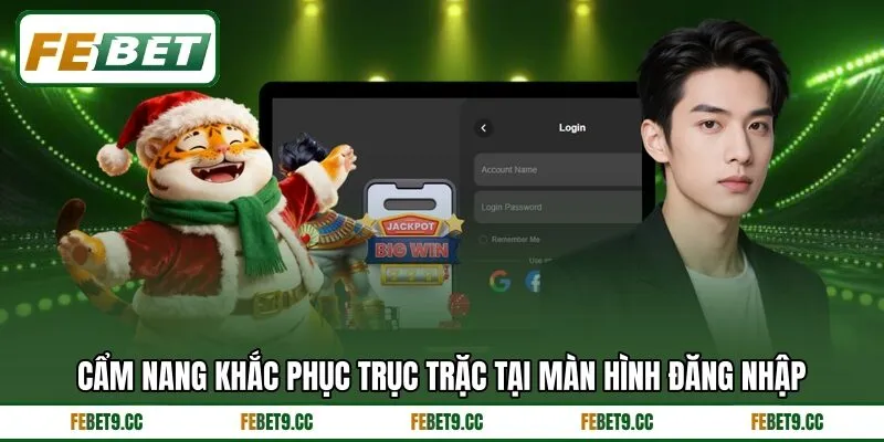 Cẩm nang khắc phục trục trặc tại màn hình đăng nhập