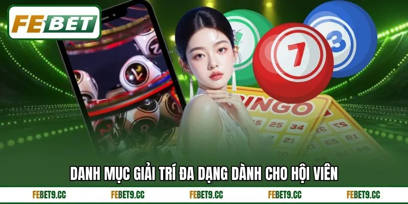 Danh mục giải trí đa dạng dành cho hội viên