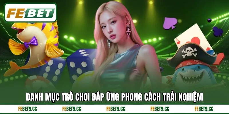 Danh mục trò chơi đáp ứng phong cách trải nghiệm Danh mục trò chơi đáp ứng phong cách trải nghiệm