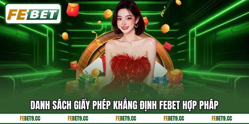 Danh sách giấy phép khẳng định Febet hợp pháp