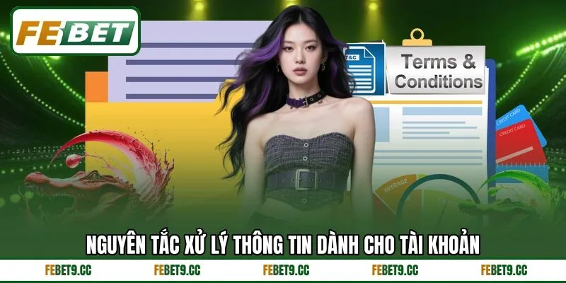 Nguyên tắc xử lý thông tin dành cho tài khoản Nguyên tắc xử lý thông tin dành cho tài khoản