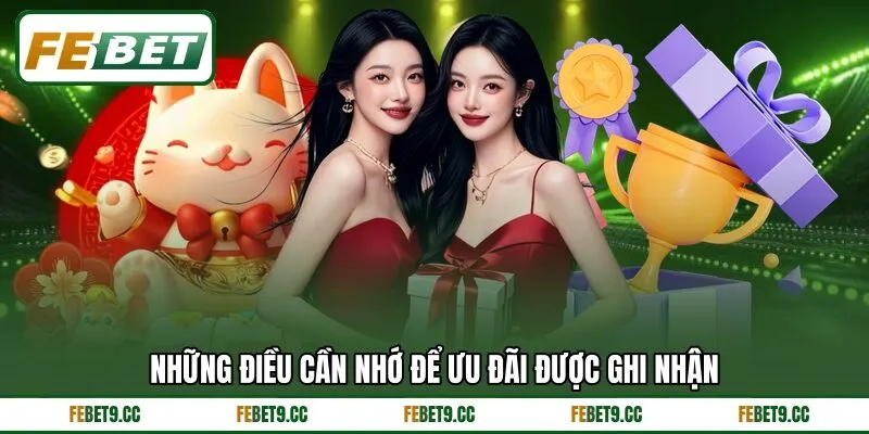 Những điều cần nhớ để ưu đãi được ghi nhận