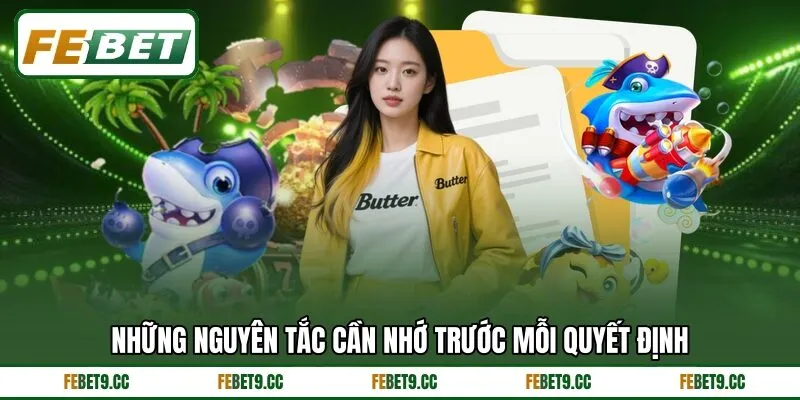 Những nguyên tắc cần nhớ trước mỗi quyết định Những nguyên tắc cần nhớ trước mỗi quyết định