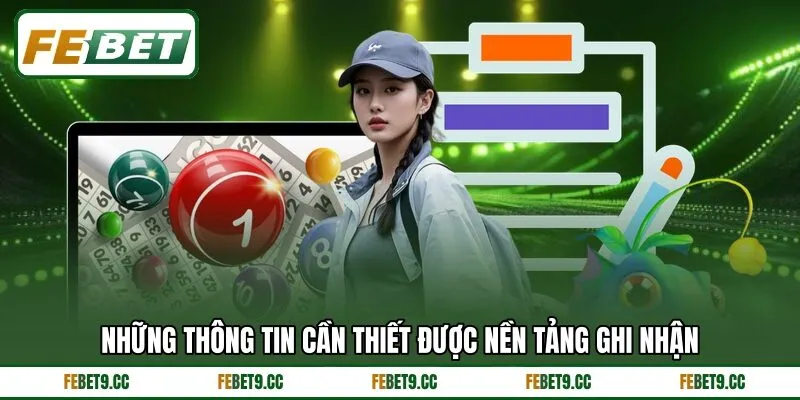 Những thông tin cần thiết được nền tảng ghi nhận