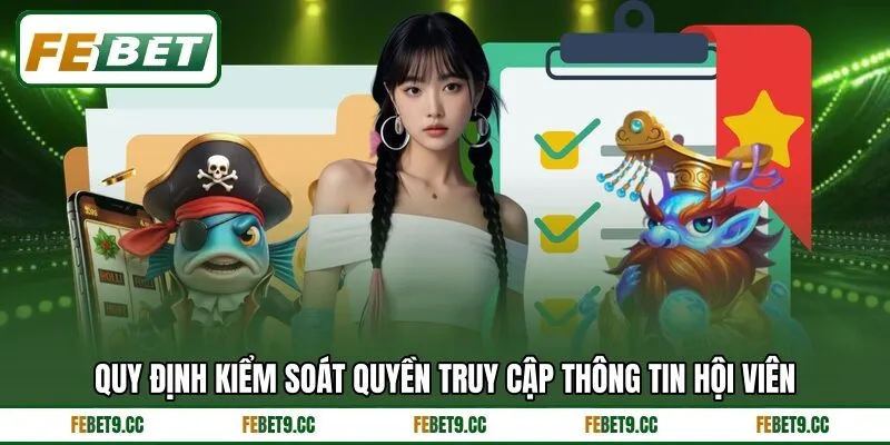 Quy định kiểm soát quyền truy cập thông tin hội viên