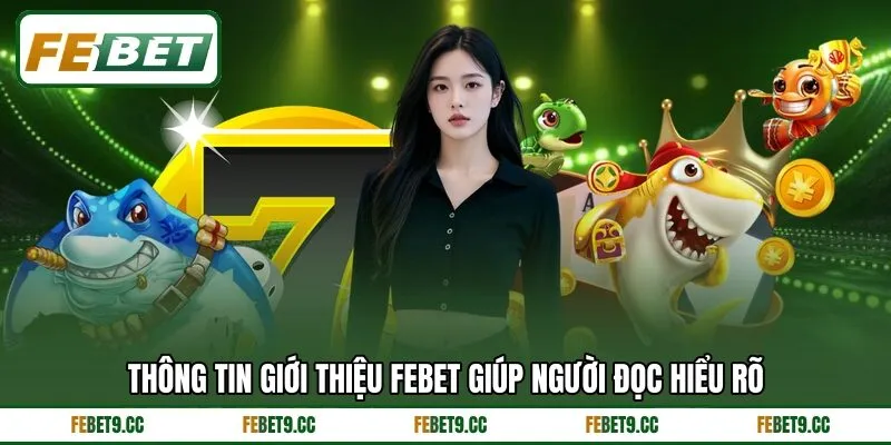 Thông tin giới thiệu Febet giúp người đọc hiểu rõ Thông tin giới thiệu Febet giúp người đọc hiểu rõ